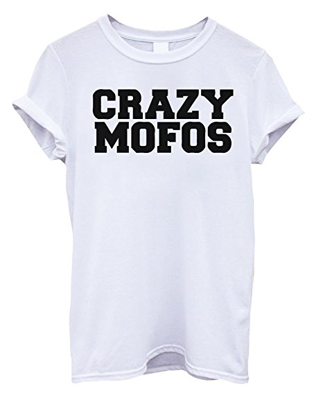 Crazy Mofos Funny Mens